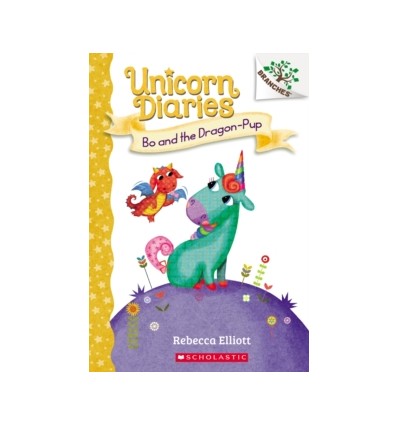 Unicorn Diaries. Bo and the Dragon-Pup: A Branches Book
