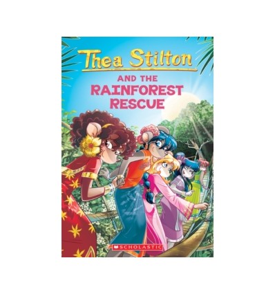 Thea Stilton. The Rainforest Rescue