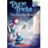 Pixie Tricks. The Greedy Gremlin