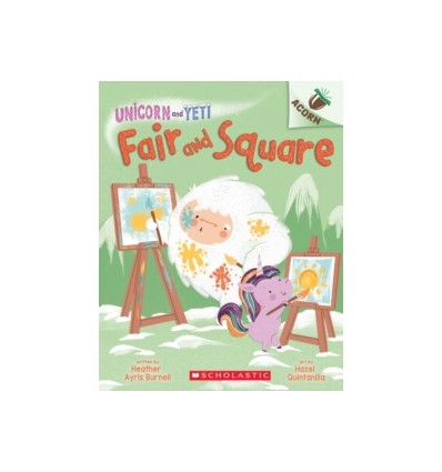 Unicorn and Yeti. Fair and Square: An Acorn Book
