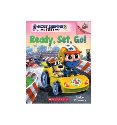 Moby Shinobi and Toby Too! Ready, Set, Go!!: An Acorn Book