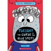 Total Mayhem. Tuesday - The Curse of the Blue Spots