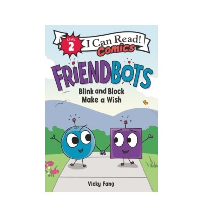 I can read 1. Friendbots: Blink and Block Make a Wish
