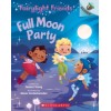 Fairylight Friends: Full Moon Party. An Acorn Book
