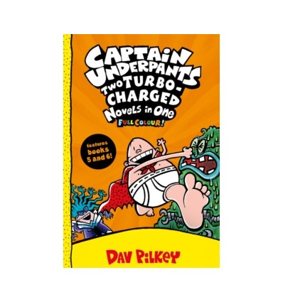 Captain Underpants: Two Turbo-Charged Novels in One