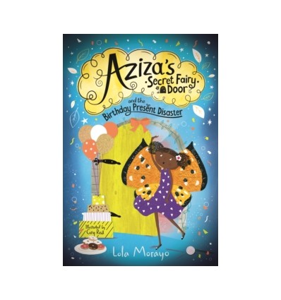 Aziza's Secret Fairy Door and the Birthday Present Disaster