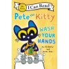My first I can Read. Pete the Kitty: Wash Your Hands