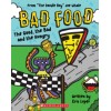 Bad Food. The Good, the Bad and the Hungry