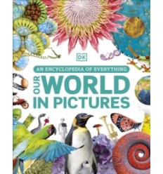 Our World in Pictures : An Encyclopedia of Everything
