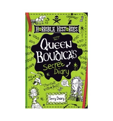 Horrible Histories. Queen Boudica's Secret Diary