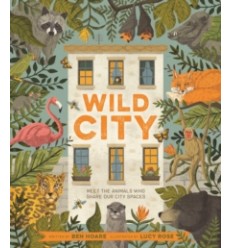 Wild City : Meet the animals who share our city spaces