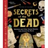 Secrets of the Dead : Mummies and Other Human Remains from Around the World