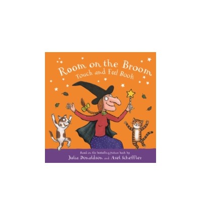 Room on the Broom Touch and Feel Book