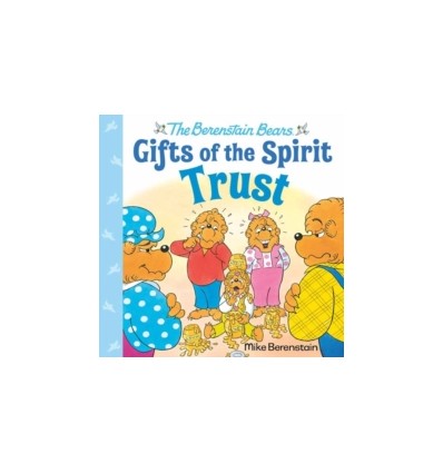 Trust (Berenstain Bears Gifts of the Spirit)