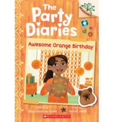 The Party Diaries. Awesome Orange Birthday: A Branches Book