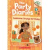 The Party Diaries. Awesome Orange Birthday: A Branches Book