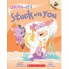 Unicorn and Yeti. Stuck with You: An Acorn Book