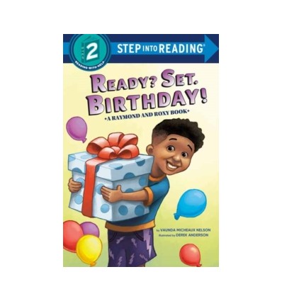 Step into Reading 2. Ready? Set. Birthday! (Raymond and Roxy)