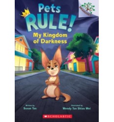 Pets Rule! My Kingdom of Darkness: A Branches Book
