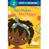 Step into Reading 2. This Makes Me Happy: Dealing with Feelings