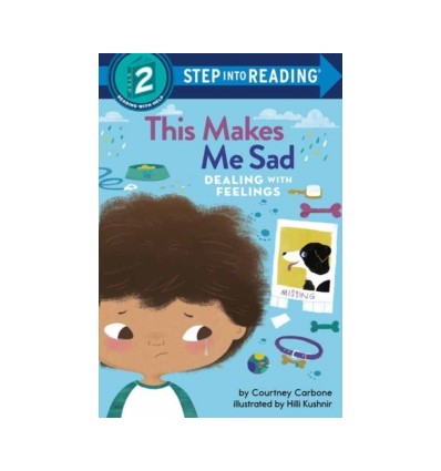 Step into Reading 2. This Makes Me Sad : Dealing with Feelings