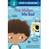 Step into Reading 2. This Makes Me Sad : Dealing with Feelings