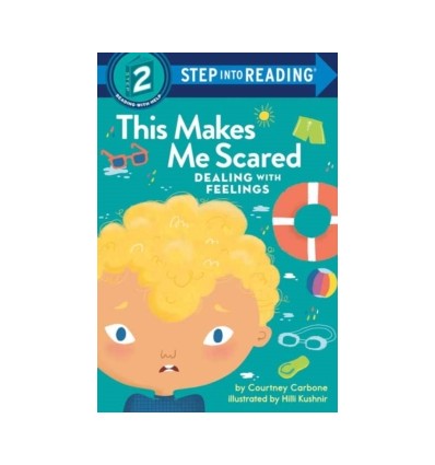 Step into Reading 2. This Makes Me Scared : Dealing with Feelings