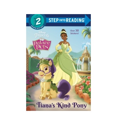 Step into Reading 2. Tiana's Kind Pony (Disney Princess: Palace Pets)
