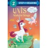 Step into Reading 2. Uni's Wish for Wings (Uni the Unicorn)