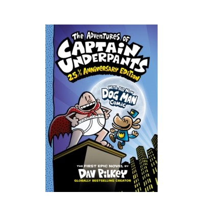 Captain Underpants: Two Wedgie-Powered Novels in One