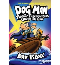 Dog Man. Twenty Thousand Fleas Under the Sea