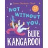 Not Without You, Blue Kangaroo