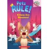 Pets Rule! Kittens Are Monsters!: A Branches Book