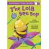 The Lola Bee Bop: A Bloomsbury Young Reader