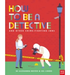 How to be a Detective and Other Crime-Fighting Jobs
