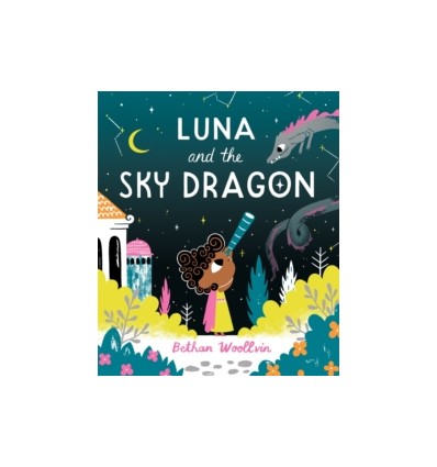 Luna and the Sky Dragon : A Stargazing Adventure Story