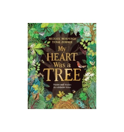 My Heart Was a Tree : Poems and stories to celebrate trees