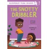 The Snotty Dribbler: A Bloomsbury Young Reader