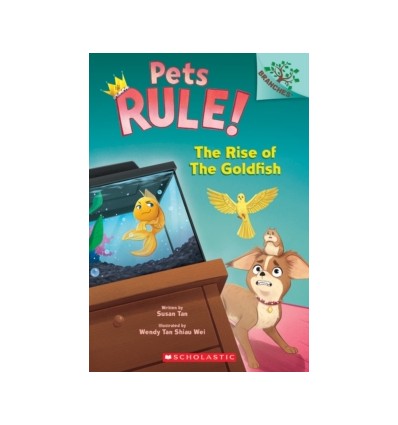 Pets Rule! The Rise of the Goldfish: A Branches Book