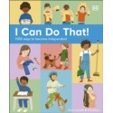 I Can Do That! : 1000 Ways to Become Independent