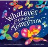 Whatever Comes Tomorrow