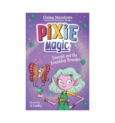 Pixie Magic: Emerald and the Friendship Bracelet