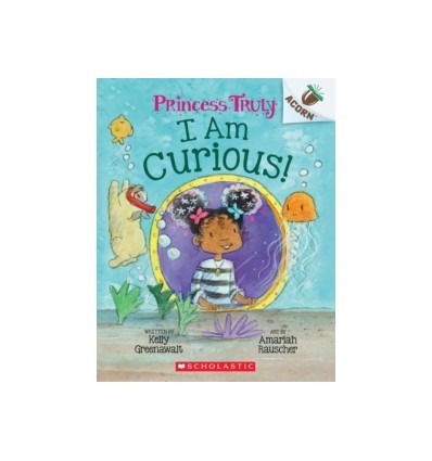 Princess Truly.I Am Curious: An Acorn Book