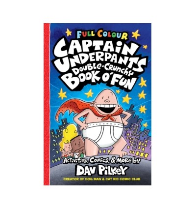 Captain Underpants: Two Wedgie-Powered Novels in One