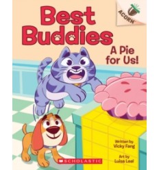 Best Buddies. A Pie for Us!: An Acorn Book