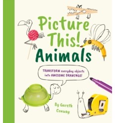 Picture This! Animals : Transform Everyday Objects into Awesome Drawings!