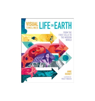 Visual Timelines: Life on Earth : From the First Cells to the Modern World