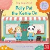 Sing Along With Me! Polly Put the Kettle On