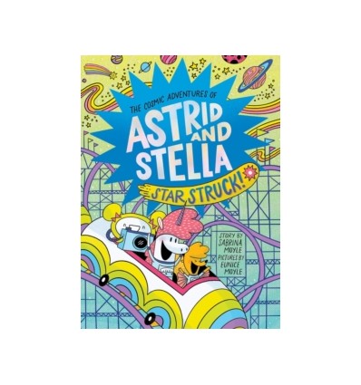 The Cosmic Adventures of Astrid and Stella. Star Struck!