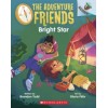 The Adventure Friends. Bright Star: An Acorn Book